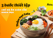 Thâm hụt calo là gì? 3 bước thiết lập chế độ ăn giảm cân khoa học