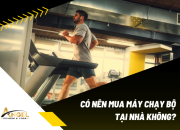 Có nên mua máy chạy bộ tại nhà không? So sánh ưu nhược điểm