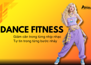 Dance Fitness – Giảm cân trong từng nhịp nhạc, tự tin trong từng bước nhảy