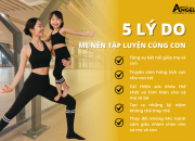 5 lý do mẹ nên tập luyện cùng con thay vì chỉ ngồi quan sát