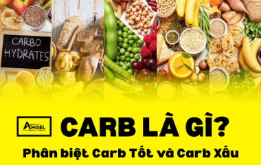 Carb là gì? Phân biệt Carb Tốt và Carb Xấu trong thực đơn giảm cân hiệu quả cùng Angel Fitness
