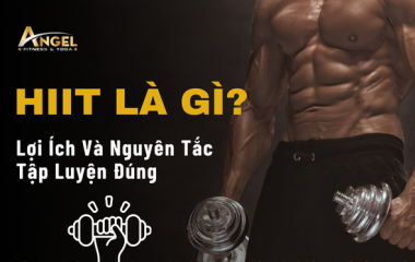 HIIT là gì? Lợi ích và nguyên tắc tập luyện đúng