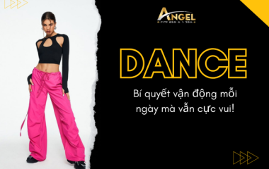 Dance – Bí quyết vận động mỗi ngày mà vẫn cực vui!