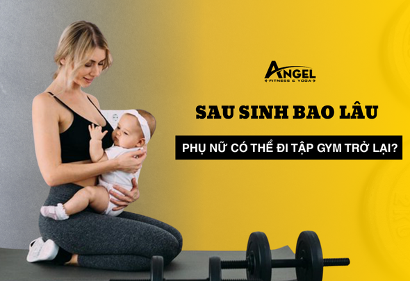 Sau sinh bao lâu thì phụ nữ có thể đi tập gym trở lại?