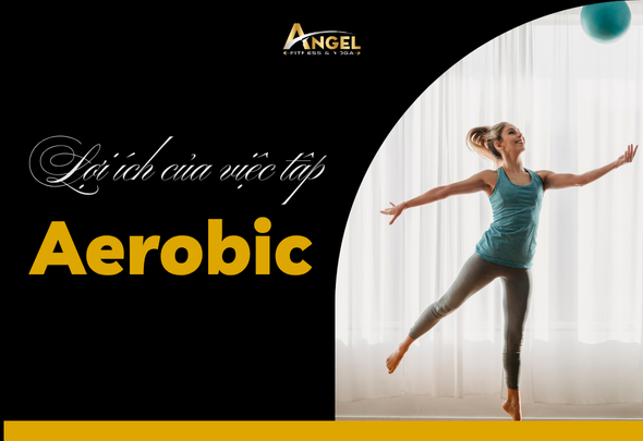 Top 5 lợi ích bất ngờ của việc tập Aerobic mỗi tuần